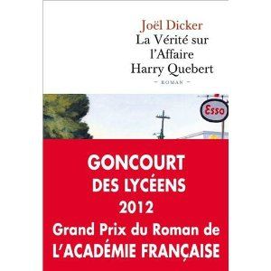 Dicker Joël ♦ La vérité sur l’affaire Harry Québert