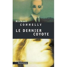 Connelly Michael ♦ Le dernier coyote