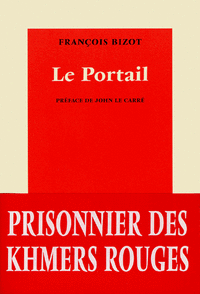 Bizot François ♦ Le portail – Prisonnier des Khmers Rouges