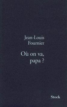Fournier Jean-Louis ♦ Où on va Papa ?