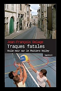 Delage Jean-François ♦ Traques fatales