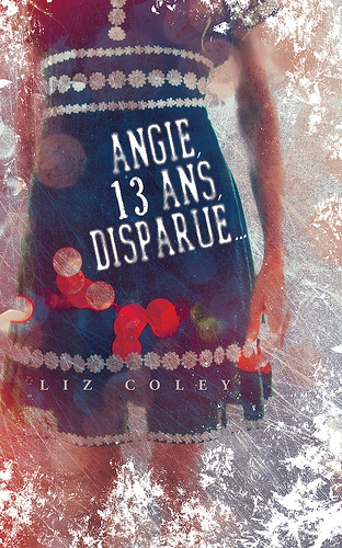 Colley Liz ♦ Angie 13 ans, disparue…