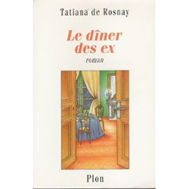 De Rosnay Tatiana ♦ Le dîner des ex