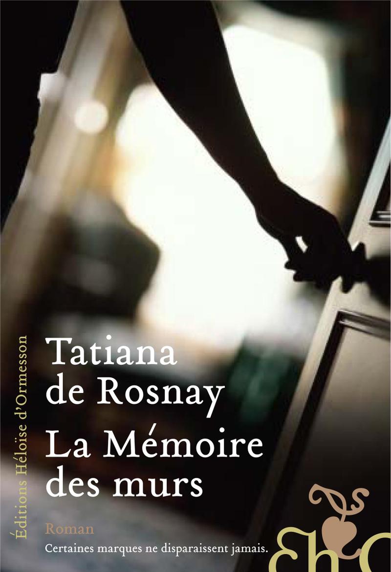 De Rosnay Tatiana ♦ La mémoire des murs