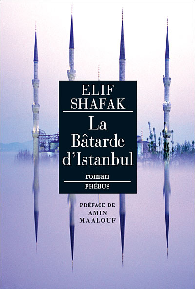 Elif Shafak ♦ La bâtarde d’Istanbul