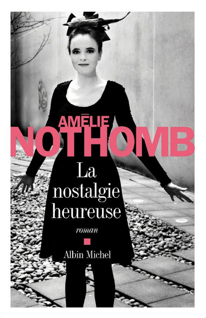 Nothomb Amélie ♦ La nostalgie heureuse