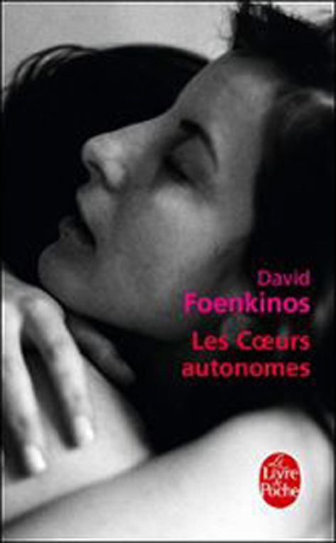 Foenkinos David ♦ Les coeurs autonomes