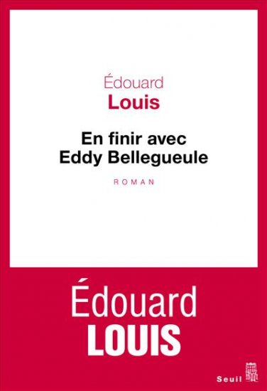 Louis Edouard ♦ En finir avec Eddy Bellegueule