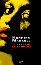 Mankell Henning ♦ Le cerveau de Kennedy