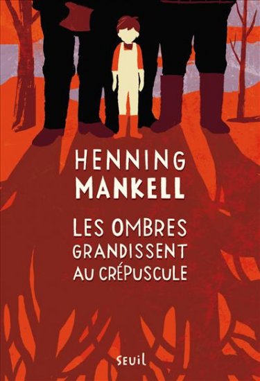 Mankell Henning ♦ Les ombres grandissent au crépuscule