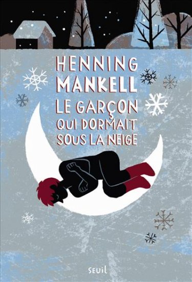 Mankell Henning ♦ Le garçon qui dormait sous la neige