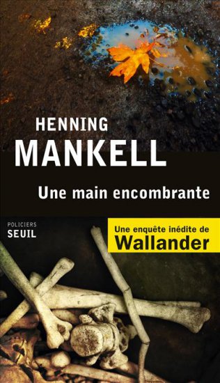 Mankell Henning ♦ Une main encombrante