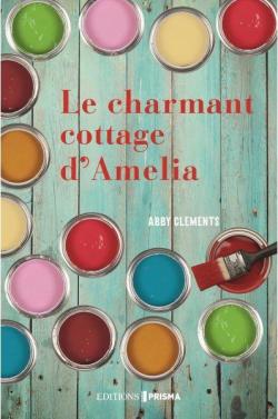 Clements Abby ♦ Le charmant cottage d’Amélia
