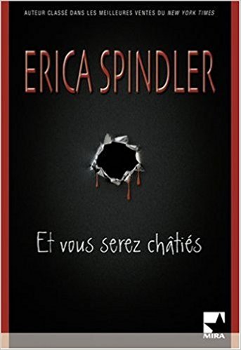 Spindler Erica ♦ Et vous serez tous châtiés