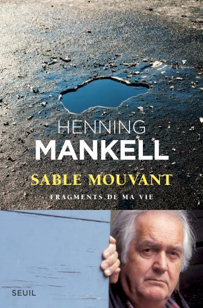 Mankell henning ♦ Sable mouvant – Fragments de ma vie