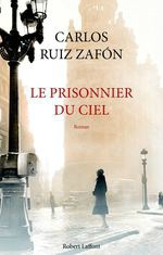Zafòn Carlos Ruiz ♦ Le prisonnier du ciel
