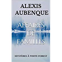Aubenque Alexis ♦ Affaires de famille