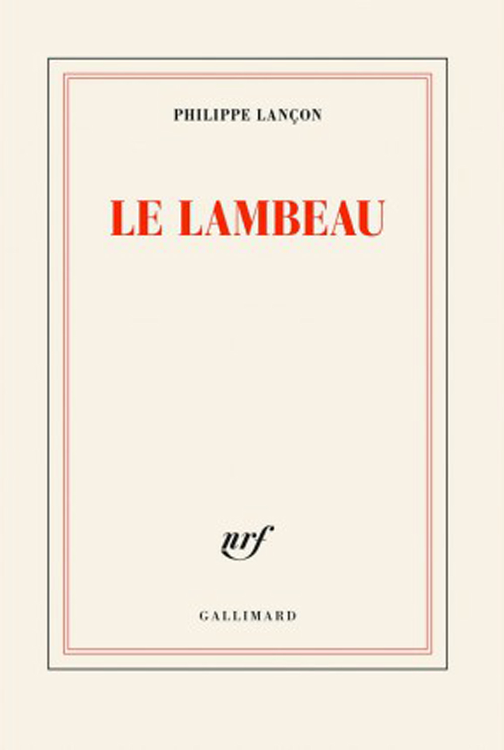 Lançon Philippe ♦ Le lambeau