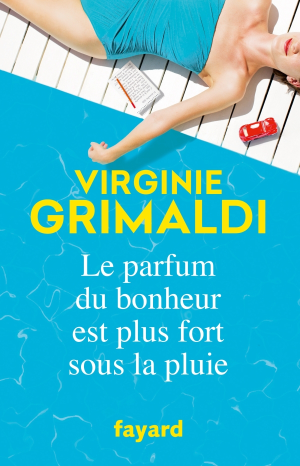 Grimaldi Virginie ♦ Le parfum du bonheur est plus fort sous la pluie