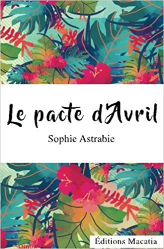 Astrabie Sophie ♦ Le pacte d’Avril