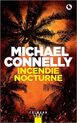Connelly Michael ♦ Incendie nocturne
