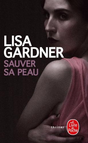 Gardner Lisa ♦ Sauver sa peau