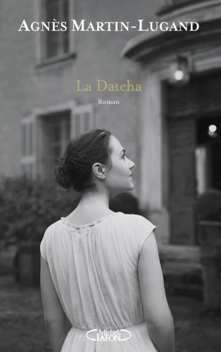 Martin-Lugand Agnès ♦ La Datcha