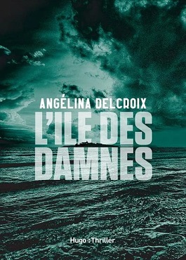 Delcroix Angelina ♦ L’Île des damnés